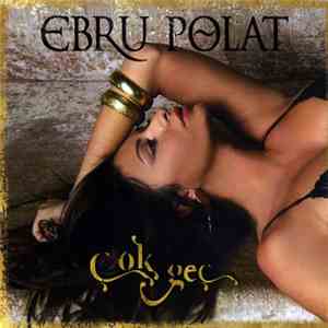 Ebru Polat - Çok Geç