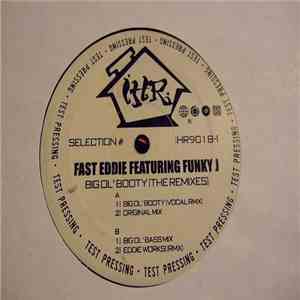 Fast Eddie Featuring Funky J - Big Ol' Booty (The Remixes)