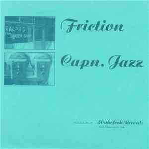 Friction  / Capn. Jazz - Nothing Dies With Blue Skies