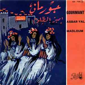 Gourmant - Asbar Yal Madloum