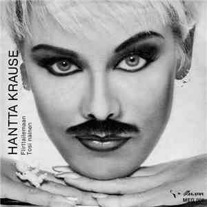 Hantta Krause - Flirttailemaan / Tosi Nainen