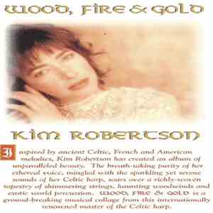 Kim Robertson - Wood, Fire & Gold