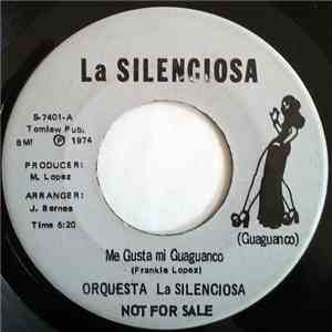 La Orquesta Silenciosa - Me Gusta Mi Guanguanco / Te Van A Mangar
