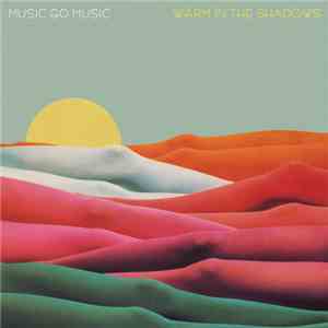Music Go Music - Warm In The Shadows