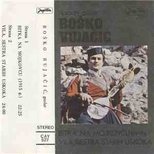 Narodni Guslar Boško Vujačić - Bitka Na Mojkovcu (1915 G.) / Vila, Sestra Starih Uskoka