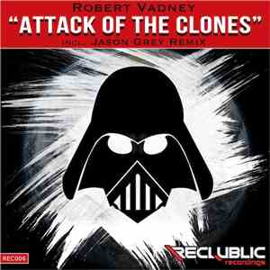 Robert Vadney - Attack Of The Clones
