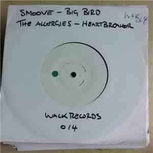Smoove / The Allergies - Big Bird / Heartbreaker