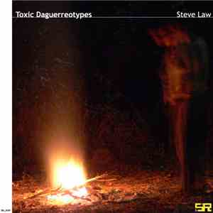 Steve Law - Toxic Daguerreotyopes