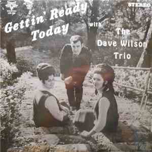 The Dave Wilson Trio - Gettin' Ready Today