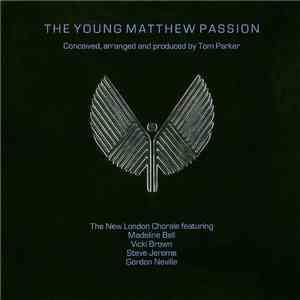 The New London Chorale - The Young Matthew Passion - Highlights