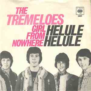 The Tremeloes - Helule Helule / Girl From Nowhere