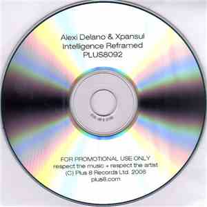 Alexi Delano & Xpansul - Intelligence Reframed EP
