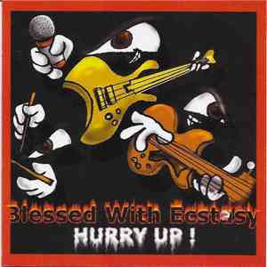 Blessed With Ecstasy - Hurry Up!