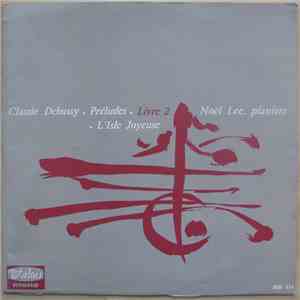 Claude Debussy / Noël Lee - Préludes - Livre 2 / L'Isle Joyeuse