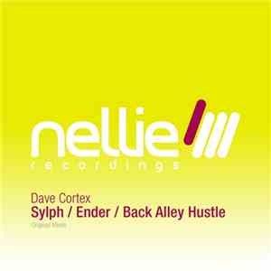 Dave Cortex - Sylph / Ender / Back Alley Hustle