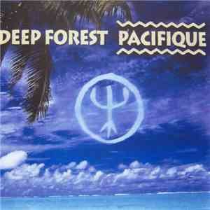 Deep Forest - Pacifique