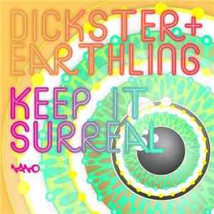 Dickster & Earthling  - Keep It Surreal