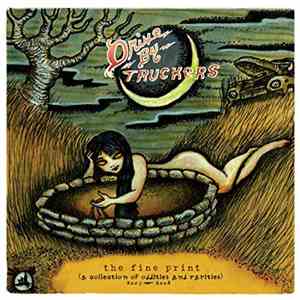 Drive-By Truckers - The Fine Print (A Collection Of Oddities And Rarities)  ...