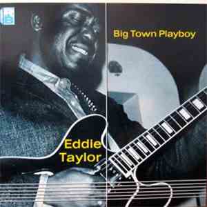 Eddie Taylor - Big Town Playboy