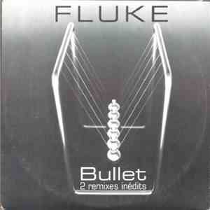 Fluke - Bullet 2 Remixes Inédits