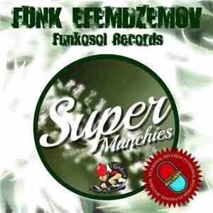 Funk Efemdzemov - Super Munchies