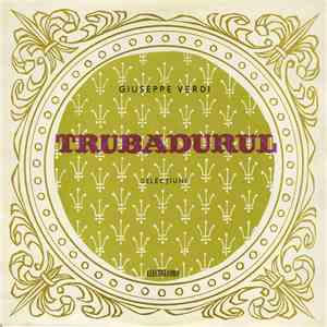Giuseppe Verdi - Trubadurul (Selecțiuni)