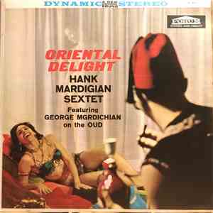 Hank Mardigian Sextet Featuring George Mgrdichian - Oriental Delight