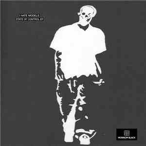 I Hate Models - State Of Control