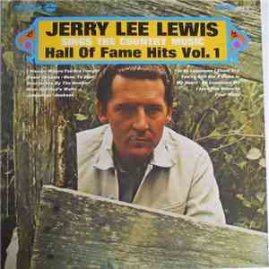 Jerry Lee Lewis - Sings The Country Music Hall Of Fame Hits Vol. 1