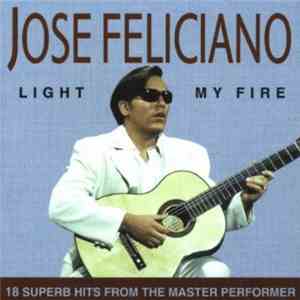 José Feliciano - Light My Fire
