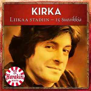 Kirka - Liikaa Stadiin - 15 Suosikkia