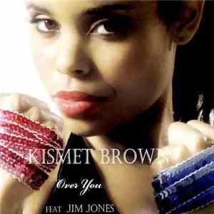Kismet Brown Featuring Jim Jones - Over You