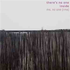 Ms. No One - There's No One Inside (Rmx)