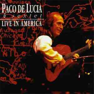 Paco De Lucia & Sextet - Live In América