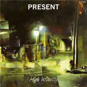 Present - High Infidelity