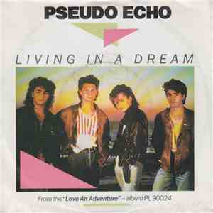 Pseudo Echo - Living In A Dream