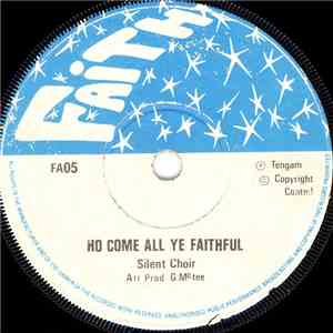 Silent Choir - Ho Come All Ye Faithful / Silent Night