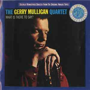 The Gerry Mulligan Quartet - What Is There To Say?