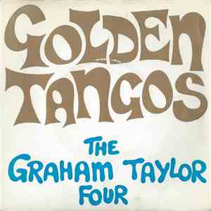 The Graham Taylor Four - Golden Tangos