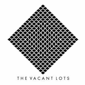 The Vacant Lots - High And Low