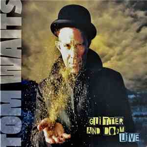 Tom Waits - Glitter And Doom Live