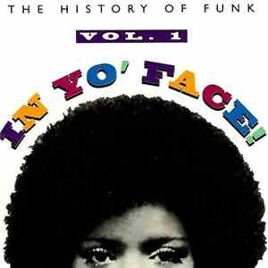 Various - In Yo' Face! The History Of Funk, Vol. 1