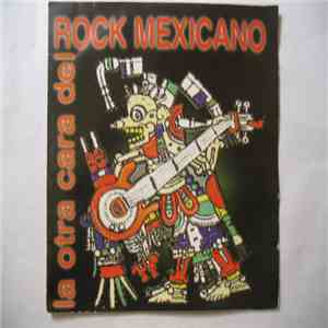 Various - La Otra Cara Del Rock Mexicano