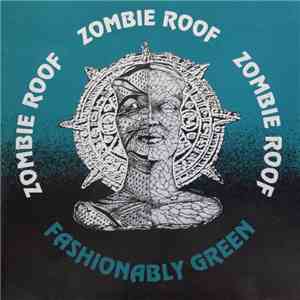 Zombie Roof - Fashionably Green
