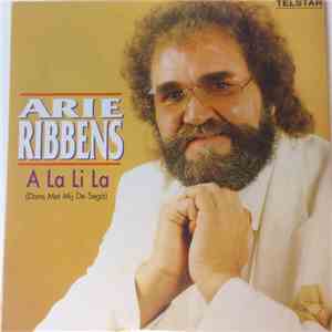 Arie Ribbens - A La Li La (Dans Met Mij De Segá)