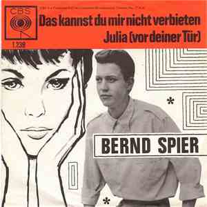 Bernd Spier - Das Kannst Du Mir Nicht Verbieten / Julia (Vor Deiner Tür)