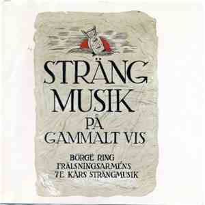 Börge Ring, Frälsningsarméns 7:e Kårs Strängmusik - Strängmusik På Gammalt Vis
