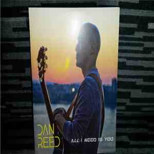 Dan Reed - All I Need Is You