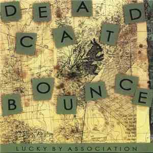 Dead Cat Bounce  - Lucky By Association