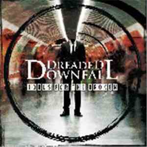 Dreaded Downfall - Idols For The Broken
